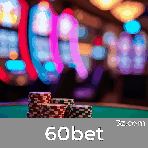60bet: Plataforma de Cassino e Apostas Confiável